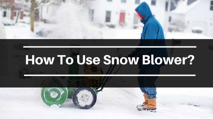 How to use snow blower